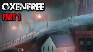 Oxenfree Gameplay  Part 1  Walkthrough No Commentary [upl. by Kippar79]