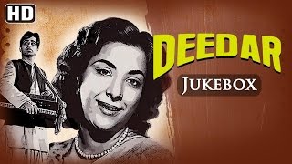 Deedar HD  Dilip Kumar  Nargis Dutt  Naushad Hits  Old Hindi Songs [upl. by Wittie]