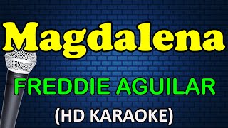 MAGDALENA  Freddie Aguilar HD Karaoke [upl. by Marelda]