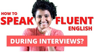 How to Speak Fluently in Interviews  How to be Confident During Interviews [upl. by Evanne872]