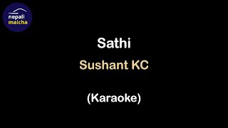 Sathi Karaoke  Sushant KC [upl. by Astrid]