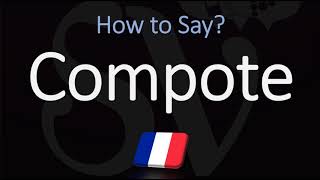 How to Pronounce Compote CORRECTLY [upl. by Aicenra]