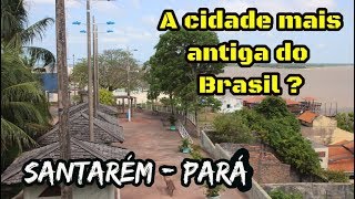 Santarém a cidade mais antiga do Brasil [upl. by Erlond]