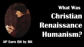 What Was Christian Humanism AP Euro Bit by Bit 13 [upl. by Hedy]