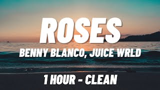 benny blanco Juice WRLD  Roses 1 HOUR  CLEAN [upl. by Ayet]