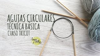 Curso Tricot  Agujas circulares Técnica Básica [upl. by Roselane]