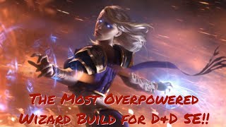 Overpowered Wizard Build for Dungeons amp Dragons 5E [upl. by Brunn]