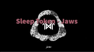 Sleep Token  Jaws Lyrics [upl. by Jeri83]