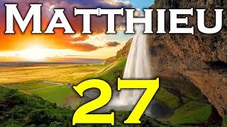 Matthieu  Chapitre 27 [upl. by Aisined367]