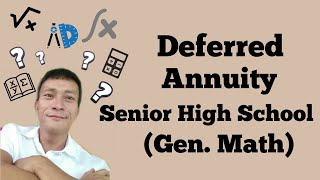 DEFERRED ANNUITY Senior High School  General Mathematics [upl. by Ordnasela27]