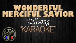 WONDERFUL MERCIFUL SAVIOR  Hillsong KARAOKE Original Key [upl. by Dorison52]