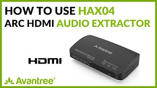 ARC HDMI Audio Extractor amp Converter  How to Use Avantree HAX04 [upl. by Culbert486]