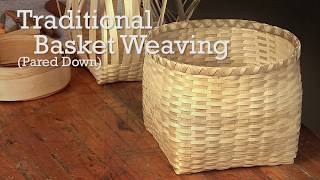 Traditional Basket Weaving Pared Down [upl. by Aisiat]