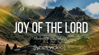 Joy Of The Lord  Maverick City Music Lyrics [upl. by Urbana]