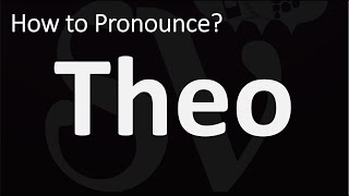 How to Pronounce Theo CORRECTLY [upl. by Samuella422]