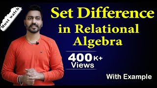 Lec48 Set Difference in Relational Algebra  Database Management System [upl. by Nrehtak]