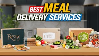 Meal Delivery Services 🍛 Top 10 Meal Kit Picks  2025 Review [upl. by Biddle]