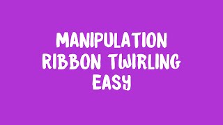 Manipulation Ribbon Twirling [upl. by Eilyr245]