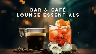 Lounge Essentials  Bar amp Café Playlist [upl. by Nadoj]