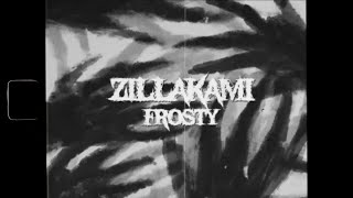 ZillaKami  FROSTY Official Lyric Video [upl. by Dlareme774]