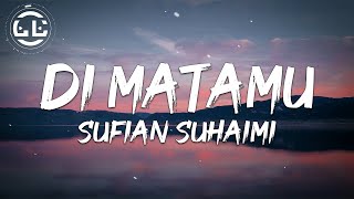 Sufian Suhaimi  Di Matamu Lyrics [upl. by Refennej]