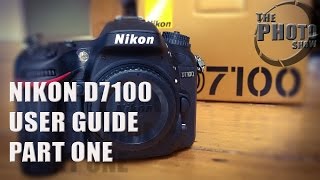 Nikon D7100 User Guide Part 1 [upl. by Ahsitra]