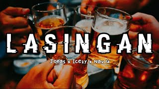 LASINGAN  Jonas x Icezy x Nav G Lyrics [upl. by Opiak506]