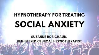 Stop Social Anxiety Hypnotherapy  Suzanne Robichaud RCH [upl. by Steady]