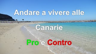 Andare a vivere alle Canarie Pro e Contro [upl. by Metzgar255]