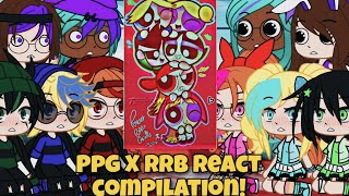 Ppg X Rrb React Compilation  Gacha Club [upl. by Ennaisoj]