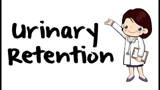 Urinary Retention In Adults [upl. by Akiram895]