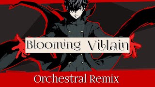 Blooming Villain Orchestral Remix  Persona 5 [upl. by Aimik61]