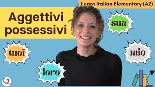 5 Learn Italian Elementary A2 Aggettivi possessivi  Possessive adjectives pt 1 [upl. by Mobley]