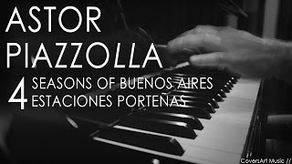 Astor Piazzolla  4 Seasons of Buenos Aires  Piano Solo [upl. by Htnamas550]