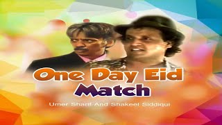 ONE DAY EID MATCH FULL DRAMA UMER SHARIF SHAKEEL SADIQI amp MANY MORE [upl. by Ahtivak22]