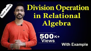 Lec50 Division Operation in Relational Algebra  Database Management System [upl. by Atoiganap16]