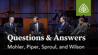 Mohler Piper Sproul and Wilson Questions and Answers 1 [upl. by Ojyma]