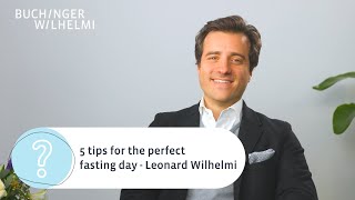 5 Fasting Tips for a perfect fasting day with Leo Wilhelmi  Buchinger Wilhelmi [upl. by Emylee]