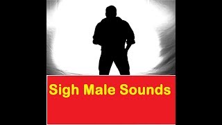 Sigh Male Sound Effects All Sounds [upl. by Akfir929]