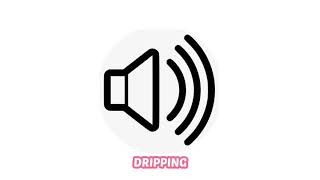 DRIPPING SOUND EFFECT [upl. by Magda]