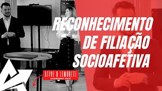 DIREITO DE FAMÍLIA Reconhecimento de filiação socioafetiva [upl. by Anella]