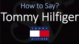 How to Pronounce Tommy Hilfiger CORRECTLY [upl. by Secilu145]