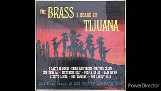 LOS NORTE AMERICANOSTHE BRASS I HEARD IN TIJUANAFULL ALBUM [upl. by Suirad]