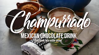 Champurrado  Easy Recipe for Mexican Chocolate Drink with Piloncillo and Cinnamon [upl. by Inglebert]