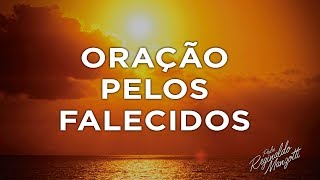 ORAÇÃO PELOS FALECIDOS [upl. by Colt]