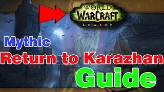 RETURN TO KARAZHAN FULL DUNGEON GUIDE│World of Warcraft [upl. by Dleifrag]