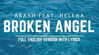 Arash  Broken Angel  FeatHelena  Full English version lyrics [upl. by Lacee]