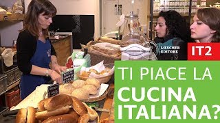 Italiano per stranieri  Ti piace la cucina italiana [upl. by Ulrikaumeko]