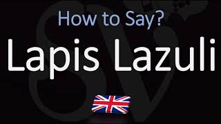 How to Pronounce Lapis Lazuli CORRECTLY Meaning amp Pronunciation [upl. by Anissa842]