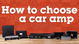 How to choose a car amplifier  Crutchfield [upl. by Georgiana]